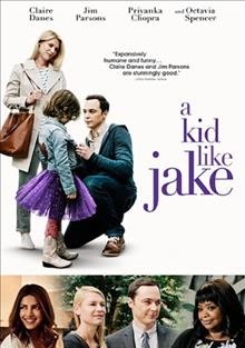 A kid like Jake [DVD videorecording] / IFC Films and Burn Later Productions present ; a That's Wonderful Productions/Double Nickel Entertainment/Bankside Films production ; in association with Head Gear Films, Metrol Technology and S. Howard Films ; written by Daniel Pearle ; produced by Jim Parsons, Todd Spiewak, Eric Norsoph, Paul Bernon, Rachel Song ; directed by Silas Howard.
