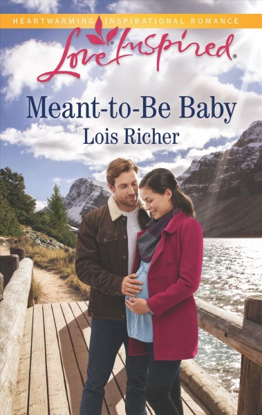 Meant-to-be baby / Lois Richer.