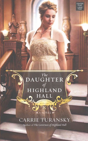 The daughter of Highland Hall / Carrie Turansky.