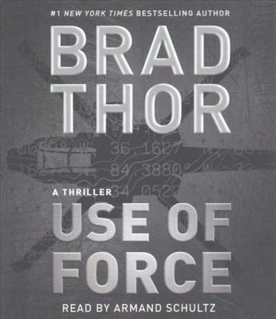 Use of force : Brad Thor / [sound recording]
