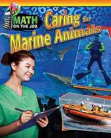 Caring for marine animals : this could be you / Rick Wunderlich.