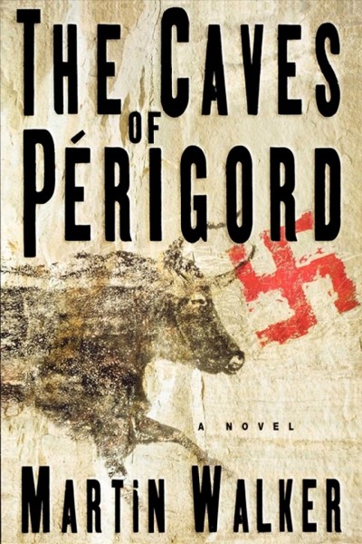 The caves of Périgord : a novel / Martin Walker.