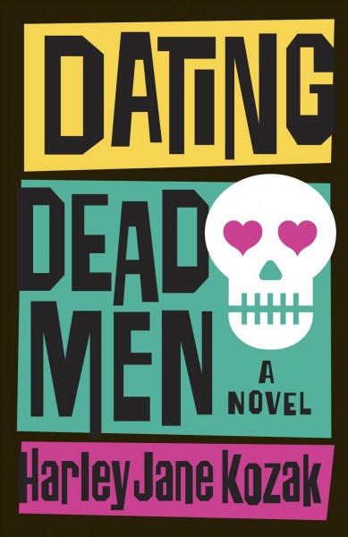 Dating dead men / Harley Jane Kozak.
