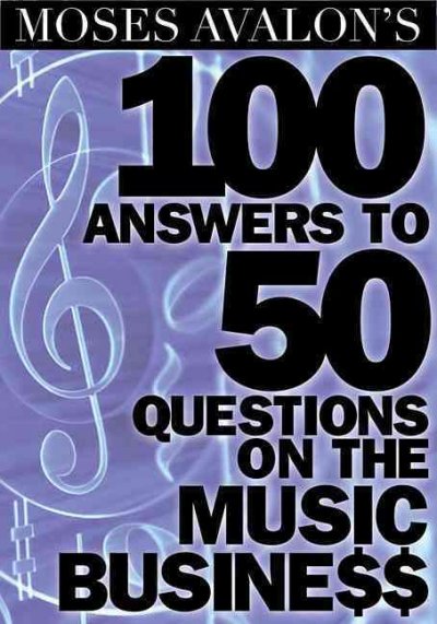 Moses Avalon's 100 answers to 50 questions on the music business.