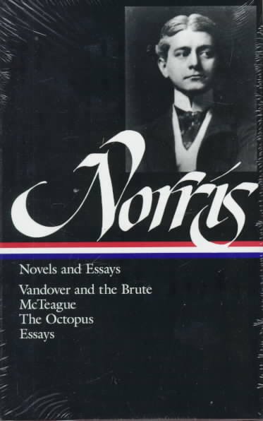 Novels and essays / Frank Norris. --