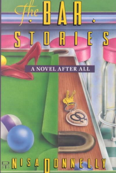 The bar stories : a novel after all / Nisa Donnelly.