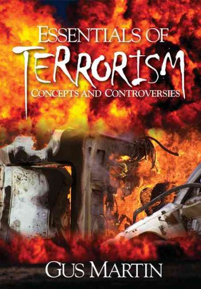 Essentials of terrorism : concepts and controversies / Gus Martin.