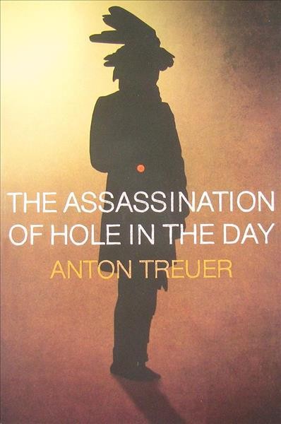 The assassination of Hole in the Day [electronic resource] / Anton Treuer.