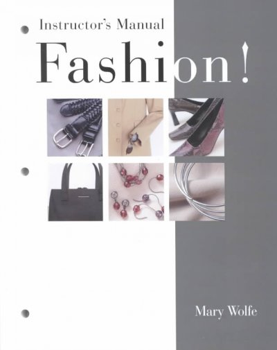 Fashion!. Instructor's manual / by Mary Wolfe.