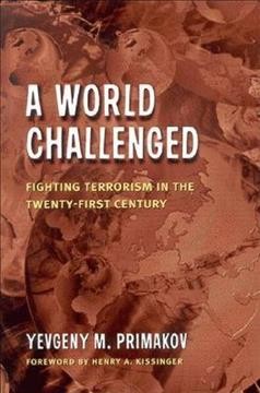A world challenged [electronic resource] : fighting terrorism in the twenty-first century / Yevgeny M. Primakov.