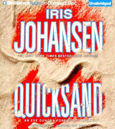 Quicksand [sound recording] : an Eve Duncan forensics thriller / Iris Johansen.
