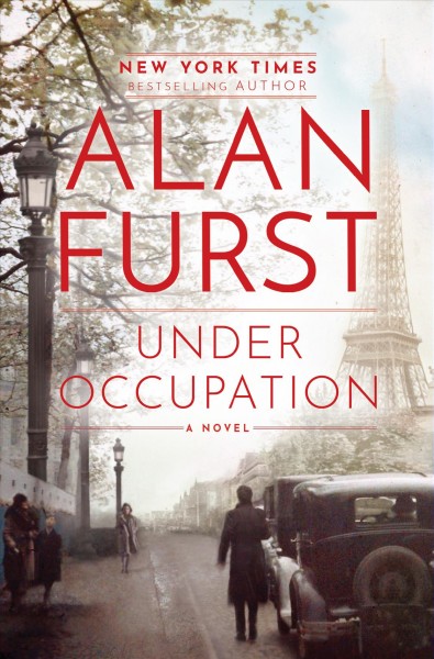 Under occupation : a novel / Alan Furst.