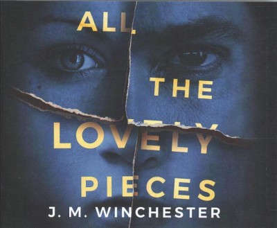 All the lovely pieces / J. M. Winchester.