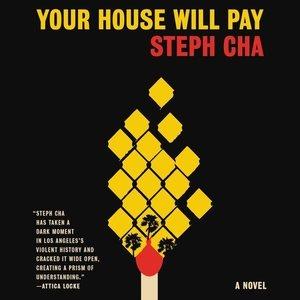 Your house will pay : a novel / Steph Cha.