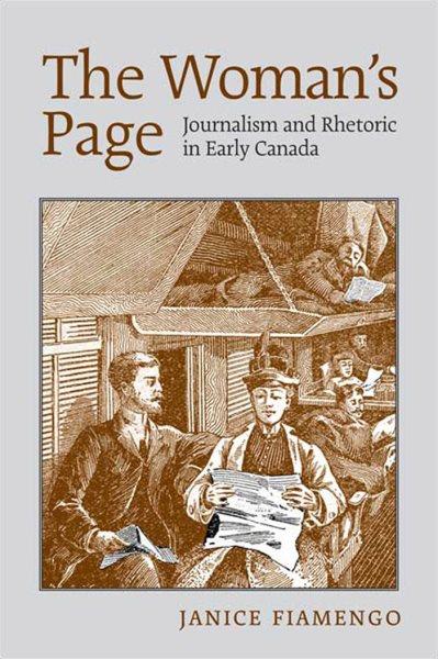 Woman's page : journalism and rhetoric in early Canada