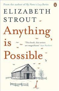 Anything is possible / Elizabeth Strout.