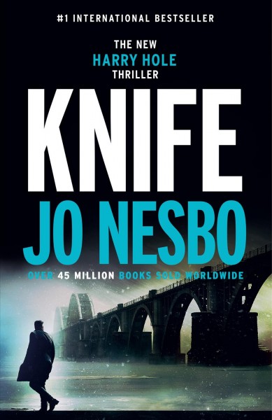 Knife / Jo Nesbø ; translated from the Norwegian by Neil Smith.