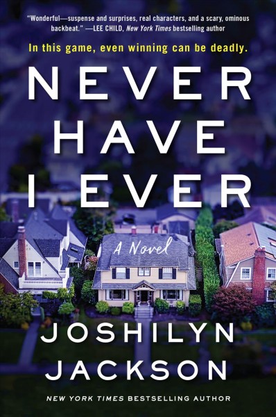 Never have I ever : a novel / Joshilyn Jackson.