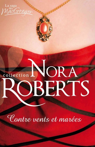 Contre vents et marées / Nora Roberts ; traduction française: Marie-Claude Cortial.
