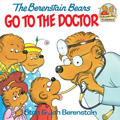 The Berenstain bears go to the doctor / Stan & Jan Berenstain.