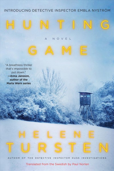 Hunting game : a novel / Helene Tursten ; translated from the Swedish by Paul Norlen.