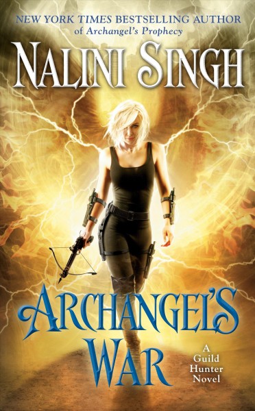 Archangel's War : a Guild Hunter novel / Nalini Singh.