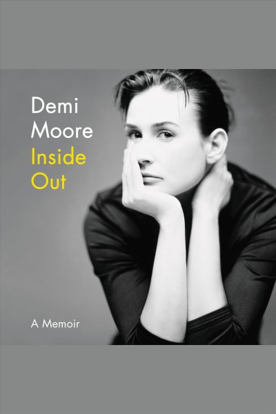 Inside Out [electronic resource] / Demi Moore.