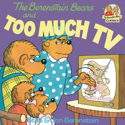 The Berenstain bears and too much tv / Stan and Jan Berenstain.