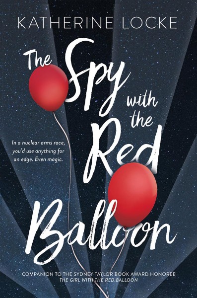 The spy with the red balloon / Katherine Locke.
