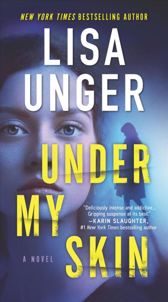 Under my skin / Lisa Unger.
