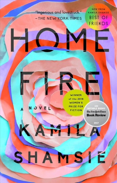 Home fire : a novel / Kamila Shamsie.