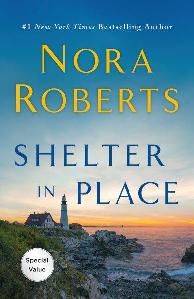 Shelter in place [electronic resource]. Nora Roberts.