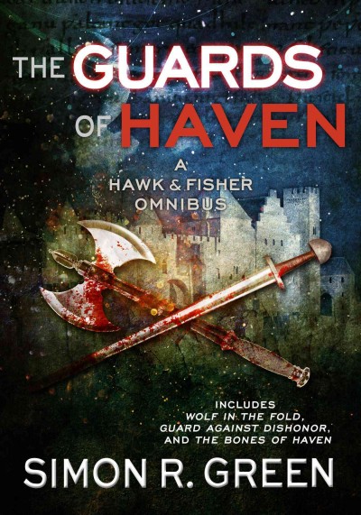 The guards of Haven [electronic resource] / Simon R. Green.