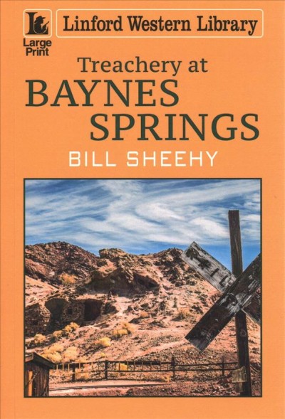 Treachery at Baynes Springs [text (large print)] / Bill Sheehy.