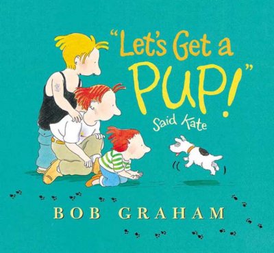 "Let's get a pup!" said Kate / Bob Graham.
