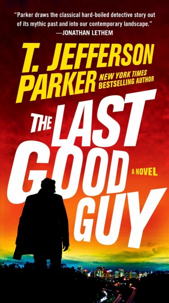 The Last Good Guy [electronic resource] / T. Jefferson Parker.