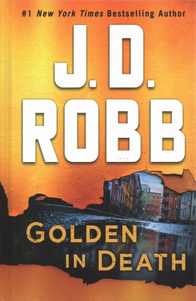 Golden in death / J.D. Robb.