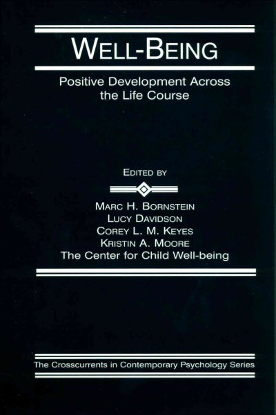 Well-being : positive development across the life course / edited by Marc H. Bornstein [and others].