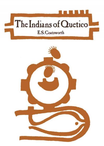 The Indians of Quetico / by Emerson S. Coatsworth : from field notes and research by Robert C. Dailey.