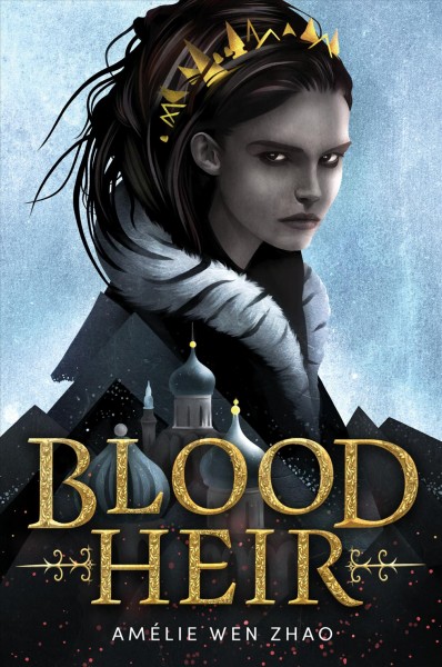 Blood heir / Amélie Wen Zhao.