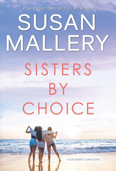 Sisters by Choice [electronic resource] / Susan Mallery.