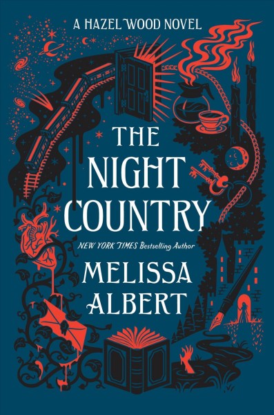 The night country : a Hazel Wood novel / Melissa Albert ; illustrations by Jim Tierney.