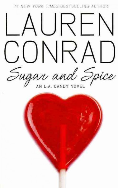 Sugar and spice : v. 3 : L.A. Candy / Lauren Conrad.