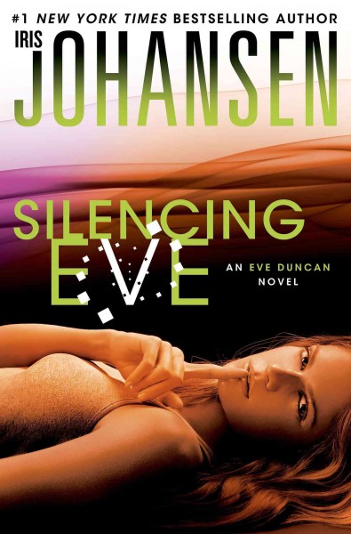 Silencing Eve : v. 18 : Eve Duncan / Iris Johansen.