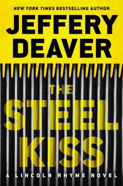The Steel Kiss : v. 12 : Lincoln Rhyme / Jeffery Deaver.