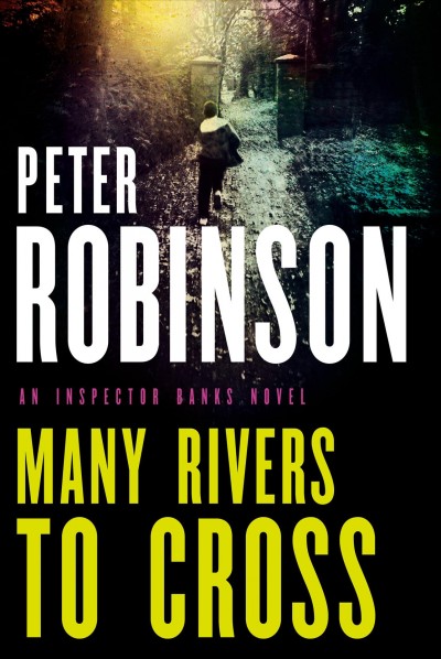 Many Rivers to Cross : v. 26 : DCI Banks / Peter Robinson.