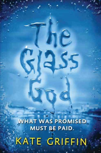 The glass god / Kate Griffin.