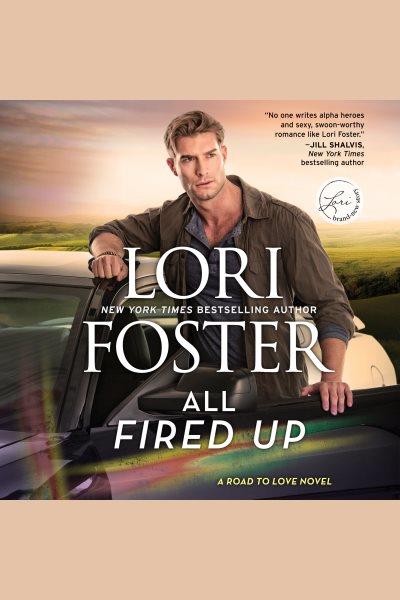 All fired up / Lori Foster.