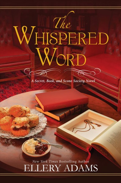 The whispered word : a secret, Book & Scone Society novel / Ellery Adams.