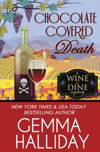 Chocolate covered death [electronic resource] : Wine & dine mystery series, book 2. Gemma Halliday.
